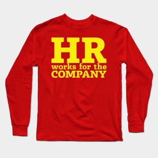 HR Works for the Company Long Sleeve T-Shirt